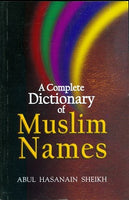 A complete Dictionary of Muslim Names