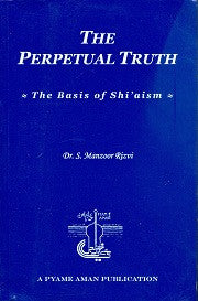 The Perpetual Truth: The Basis of Shi'aism