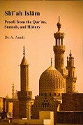Shi'ah Islam: Proofs from the Qur'an, Sunnah, and History (P/B)