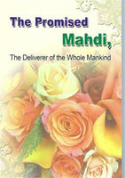 The Promised Mahdi, The Deliverer of the Whole Mankind