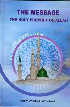 The Message (Hardcover) by Ayatollah Jafar Subhani