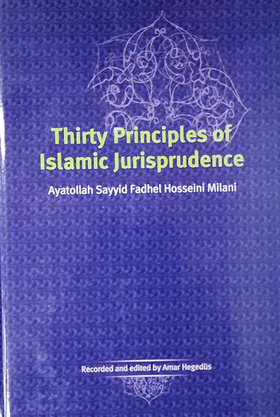 THIRTY PRINCIPLES OF ISLAMIC JURISPRUDENCE